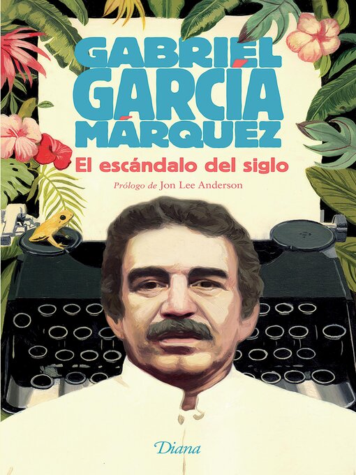 Title details for El escándalo del siglo by Gabriel García Márquez - Available